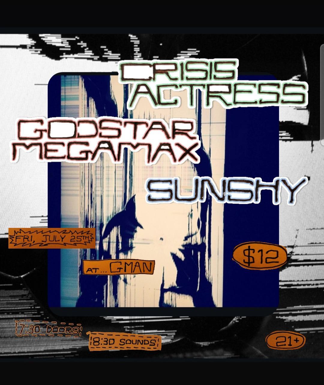 Crisis Actress * Godstar Megamax * Sunshy