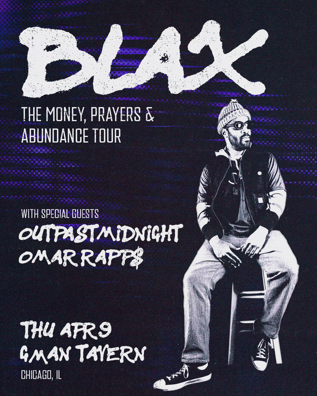Blax: Money, Prayers & Abundance Tour * Outpastmidnight * Omar Rapp$