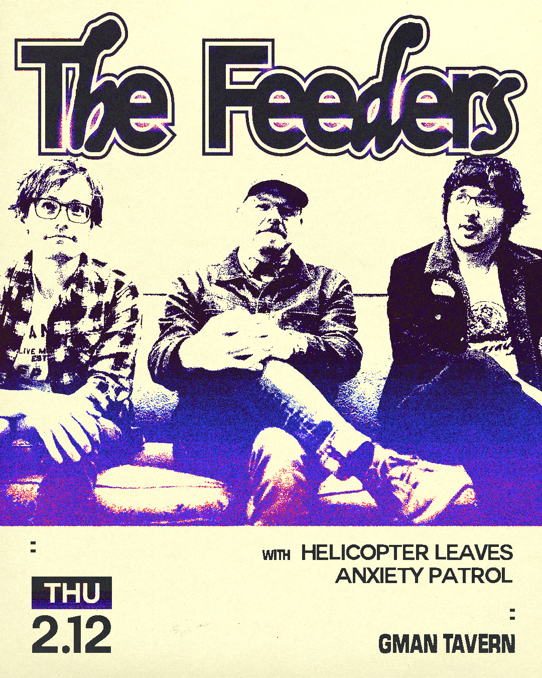 The Feeders * Helicopter Leaves * Anxiety Patrol