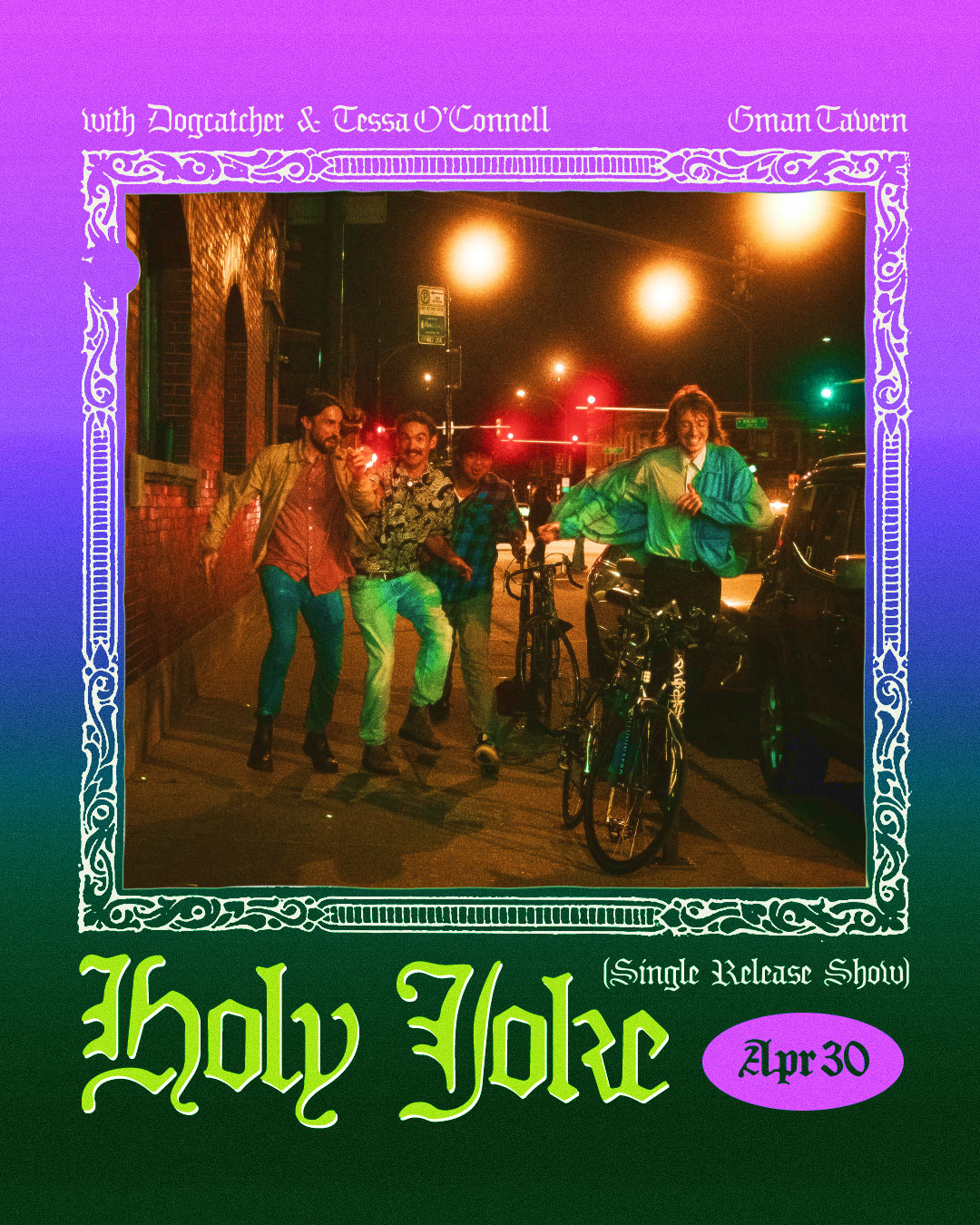 Holy Joke (Single Release Show) * Dogcatcher * Tessa O’Connell