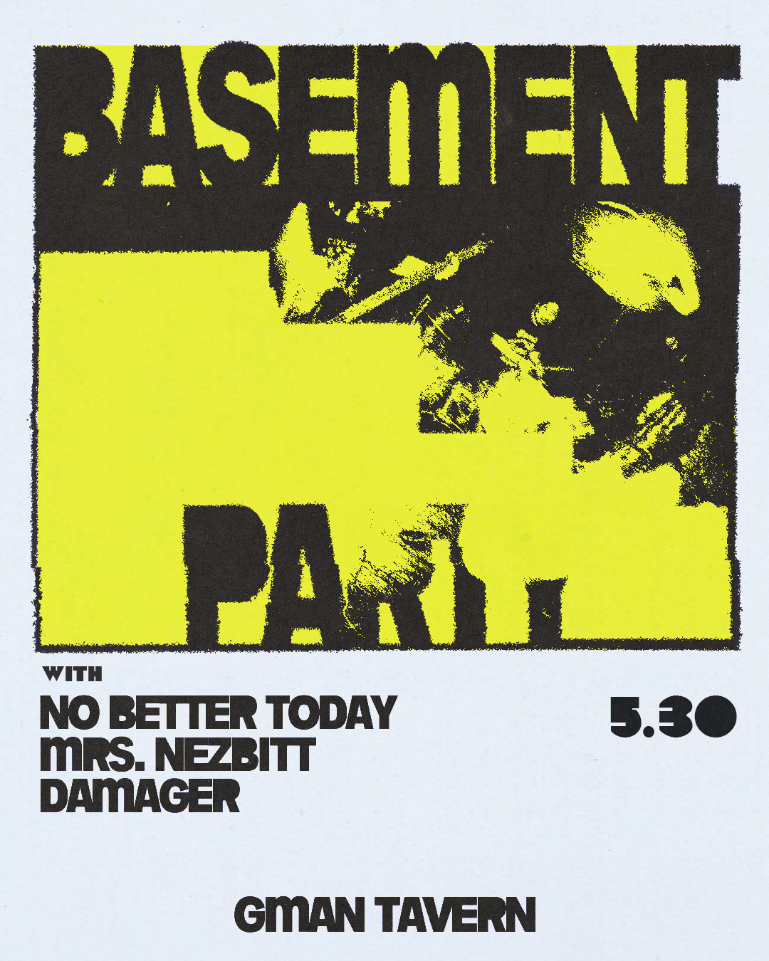 Basement Party * No Better Today * Mrs. Nezbitt * Damager