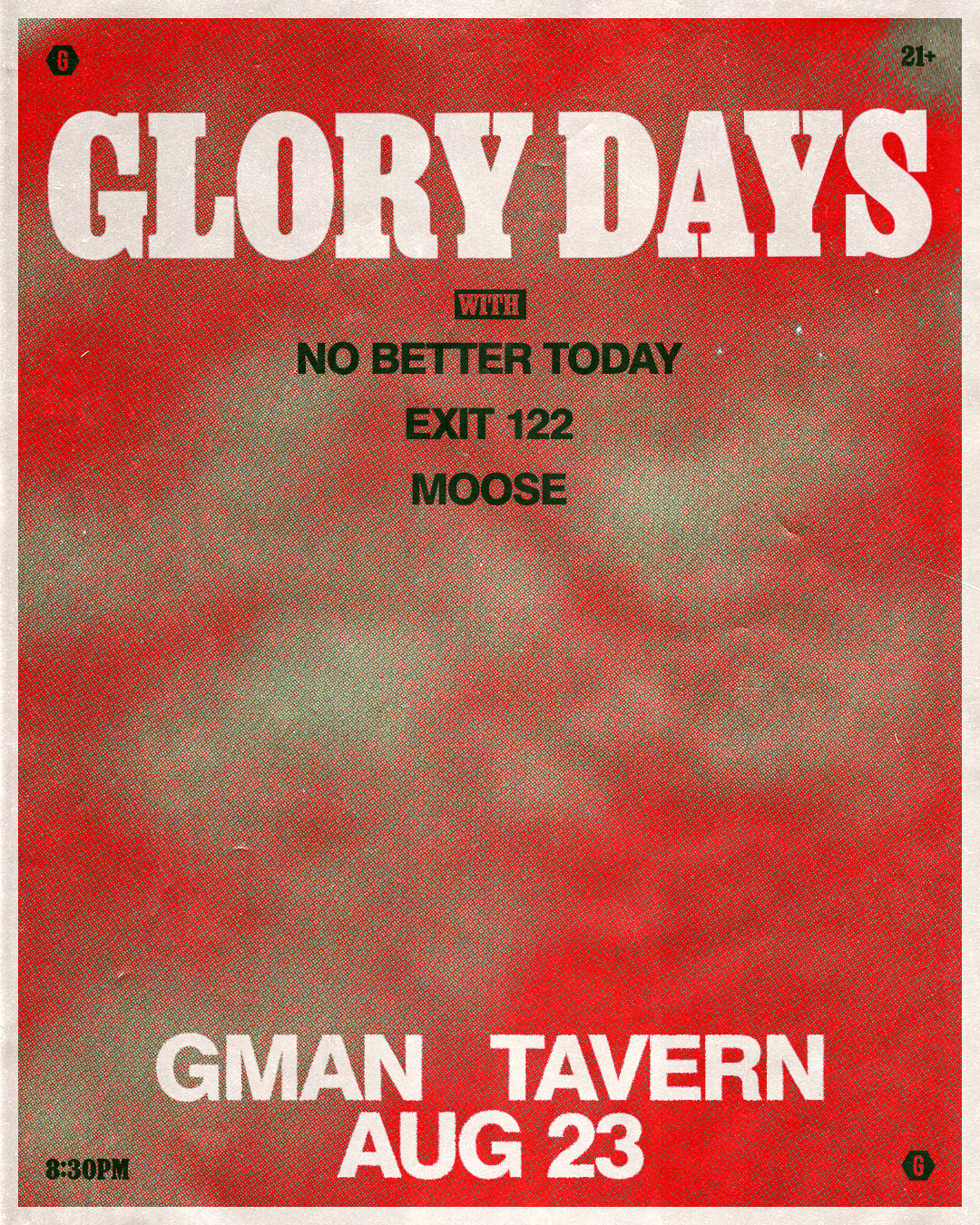 Glory Days * No Better Today * Exit 122 * Moose